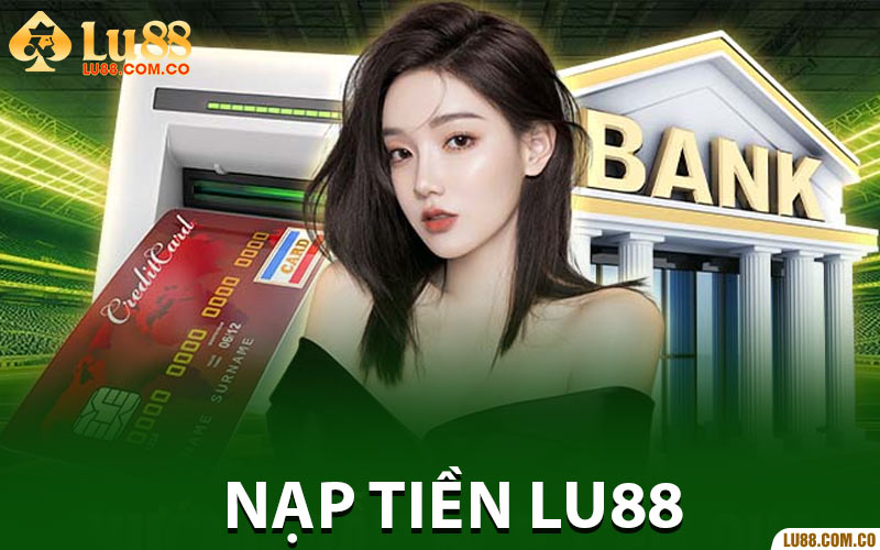Nạp Tiền Lu88
