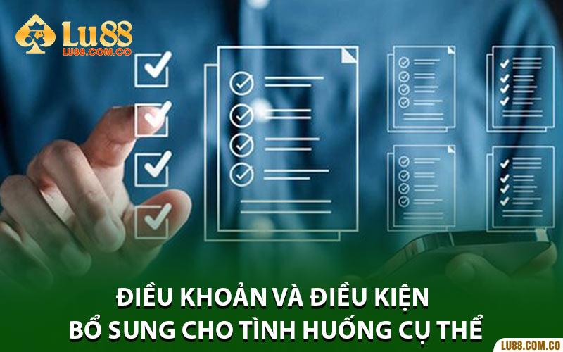 Điều khoản và điều kiện bổ sung cho tình huống cụ thể